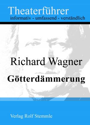 Cover of Götterdämmerung - Theaterführer im Taschenformat zu Richard Wagner