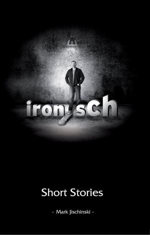 Book cover of ironisch Short Stories