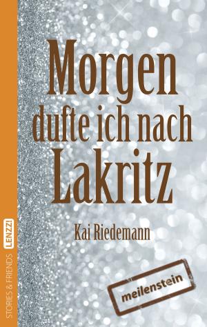Book cover of Morgen dufte ich nach Lakritz