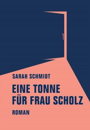 Cover of the book Eine Tonne für Frau Scholz by David Wagner