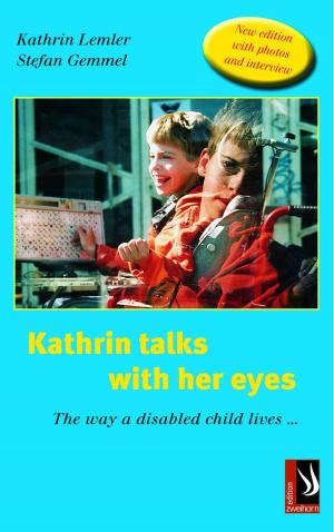 Cover of the book Kathrin talks with her eyes - The way a disabled child lives ... by María Fernández Martín