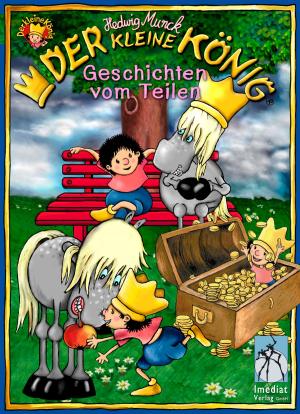 Cover of the book Der kleine König, Geschichten vom Teilen by Hedwig Munck