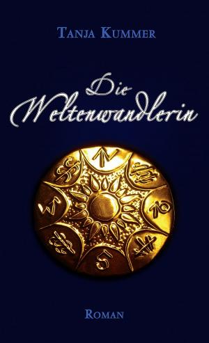 Cover of the book Die Weltenwandlerin by Tanja Kummer