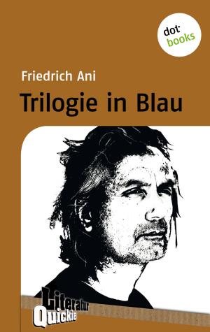Cover of the book Trilogie in Blau - Literatur-Quickie by Wolfgang Hohlbein