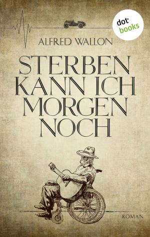 Cover of the book Sterben kann ich morgen noch by Eva Maaser