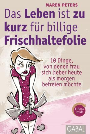 Cover of the book Das Leben ist zu kurz für billige Frischhaltefolie by Thomas Lorenz, Stefan Oppitz