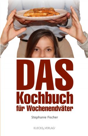 Book cover of Das Kochbuch für Wochenendväter