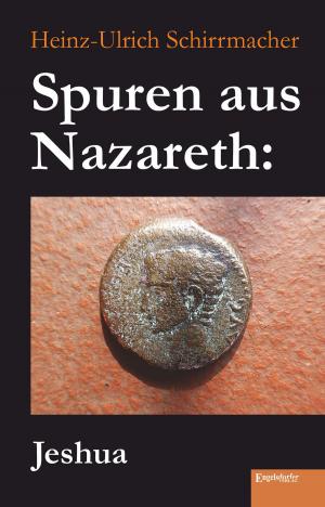 Cover of the book Spuren aus Nazareth: Jeshua by Elisabeth Naumann