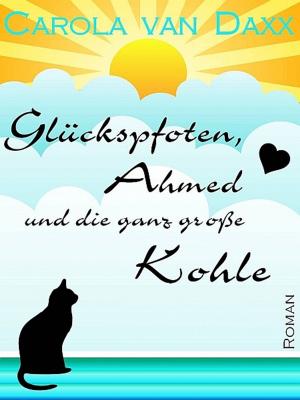 Cover of the book Glückspfoten, Ahmed und die ganz große Kohle by Franz Beckmann