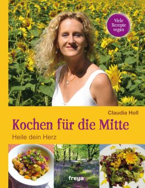 Cover of the book Kochen für die Mitte by Daniela Friedl