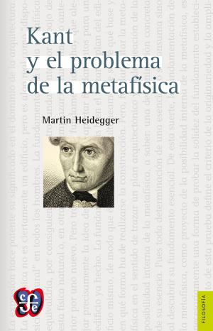 Cover of the book Kant y el problema de la metafísica by Salvador Elizondo
