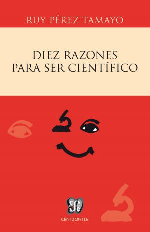 Cover of the book Diez razones para ser científico by Homero Aridjis