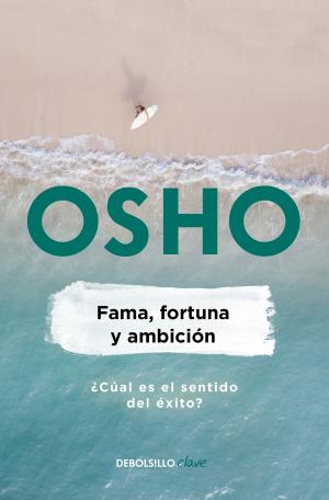 Cover of the book Fama, fortuna y ambición (Life Essentials) by Ana Lilia Pérez