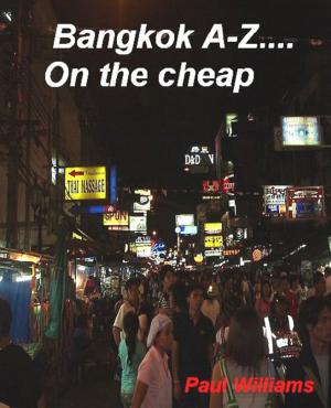 Cover of the book Bangkok A-Z... on the cheap by Dave Wallace, Busarakham Jeeramantiph