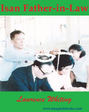 Cover of the book Isan Father-in-Law by Richard Wolter, Suchitra Onkom