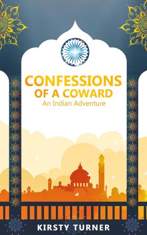 bigCover of the book Confessions of a Coward - an Indian Adventure by 