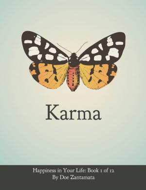 Cover of the book Karma - Happiness in Your Life - Book One by Alan Little