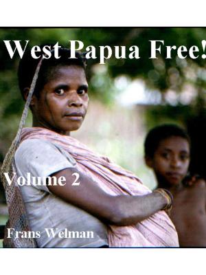 Cover of the book West Papua Free! by Guy Lilburne