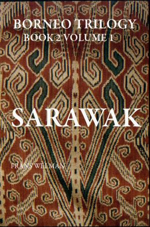 Book cover of Borneo Trilogy Sarawak: Volume 1
