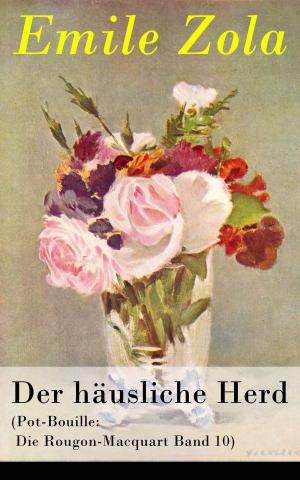 Cover of the book Der häusliche Herd (Pot-Bouille: Die Rougon-Macquart Band 10) by Rosa Luxemburg