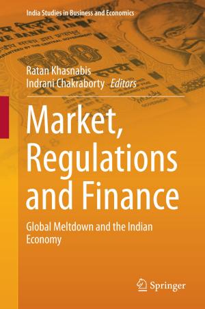 Cover of the book Market, Regulations and Finance by Mahima Ranjan Adhikari, Avishek Adhikari