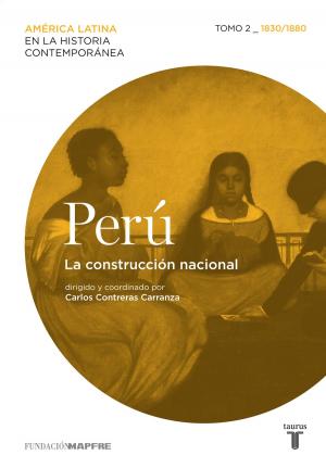 Cover of the book Perú. La construcción nacional. Tomo 2 (1830-1880) by James S.A. Corey