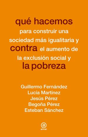 Cover of the book Qué hacemos contra la pobreza by Luis Alegre Zahonero
