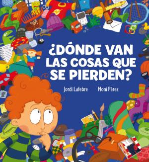 Cover of the book ¿Dónde van las cosas que se pierden? by Pierdomenico Baccalario