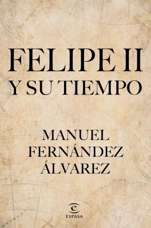 Cover of the book Felipe II y su tiempo by Geronimo Stilton