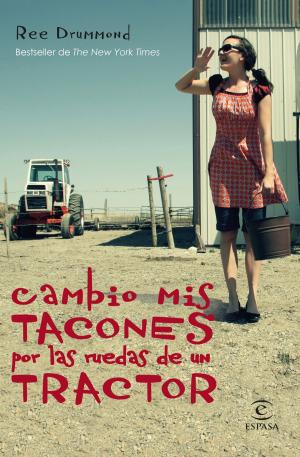 Cover of the book Cambio mis tacones por las ruedas de un tractor by Ignacio Martínez de Pisón