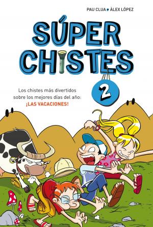 Cover of the book Los chistes más divertidos sobre los mejores días del año: ¡LAS VACACIONES! (Súper Chistes 2) by Terry Pratchett