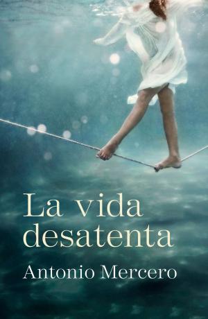 Cover of the book La vida desatenta by Graciela Montes, Ema Wolf
