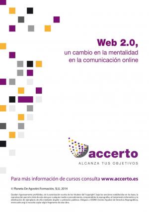 Cover of the book Web 2.0, un cambio de mentalidad en la comunicación online by Alejandra G. Remón