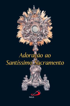 Cover of the book Adoração ao Santíssimo Sacramento by Jadir Mauro Galvão