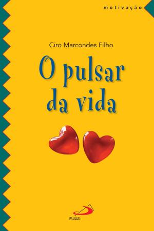 Cover of the book O pulsar da vida by Lucia Santaella