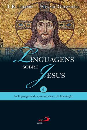 Cover of the book Linguagens sobre Jesus 4 by Lucrécia D'Alessio Ferrara