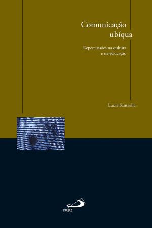 Cover of the book Comunicação ubíqua by Santo Agostinho