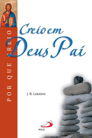 Cover of the book Creio em Deus Pai by Miguel Spinelli