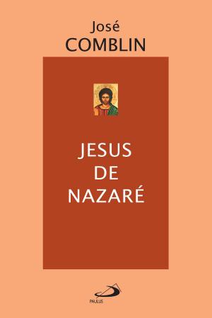 Cover of the book Jesus de Nazaré by Antônio Sagrado Bogaz