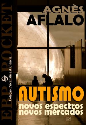 Cover of the book Autismo: novos espectros, novos mercados by Wagner Balera, Ricardo Sayeg