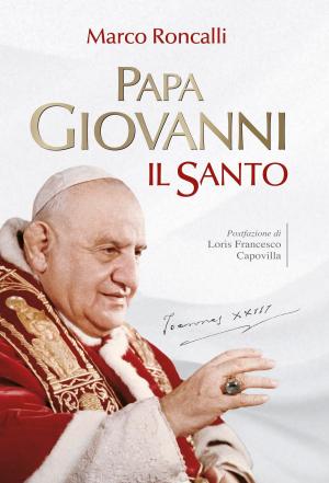 Cover of the book Papa Giovanni. Il santo by Marco Giordano