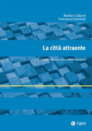 Cover of the book La città attraente by Marco Turinetto, Carla Lunghi, Francesca Romana Rinaldi