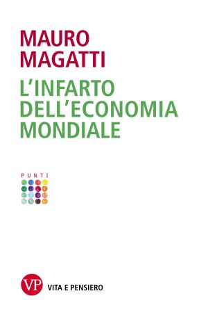 Cover of the book L'infarto dell'economia mondiale by Silvina Pérez, Lucetta Scaraffia