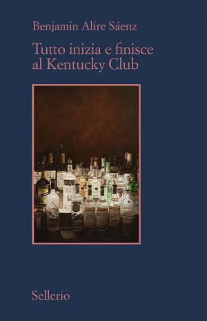 Cover of the book Tutto inizia e finisce al Kentucky Club by Dante Troisi, Andrea Camilleri