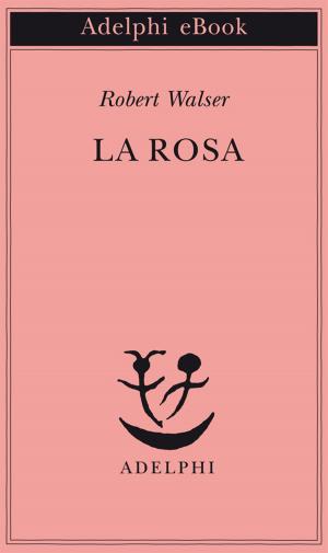 Cover of the book La rosa by Antoine Compagnon