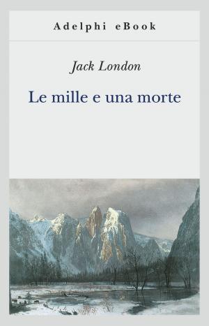 Cover of the book Le mille e una morte by Emmanuel Carrère