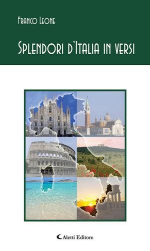 Cover of the book Splendori d’Italia in versi by Diego De Luca