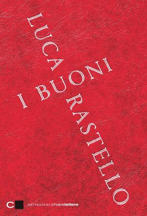 Cover of the book I Buoni by Luca Rastello