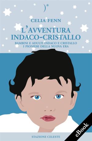 Cover of L’Avventura Indaco-Cristallo - Bambini e Adulti Indaco e Cristallo - I Pionieri della Nuova Era