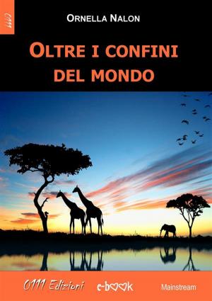 Cover of the book Oltre i confini del mondo by Claudia Del Prete